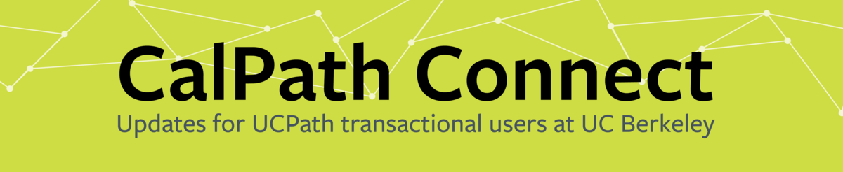 "CalPath Connect, Updates for UCPath transactional users at UC Berkeley" on bright green background