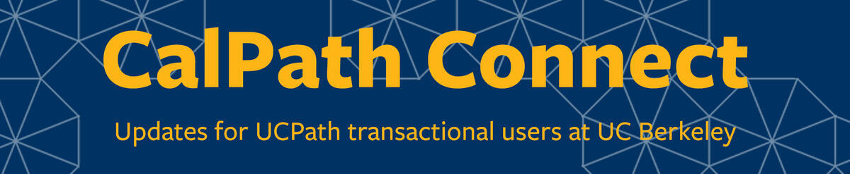 "CalPath Connect, Updates for UCPath transactional users at UC Berkeley" on blue background