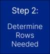  Determine Rows Needed