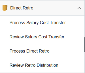 Screenshot of Direct Retro folder with dropdown items of Process Salary Cost Transfer, Review Salary Cost Transfer, Process Direct Retro, Review Retro Distribution. 